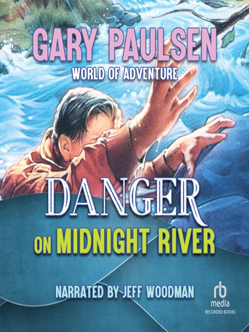 Title details for Danger on Midnight River by Gary Paulsen - Available